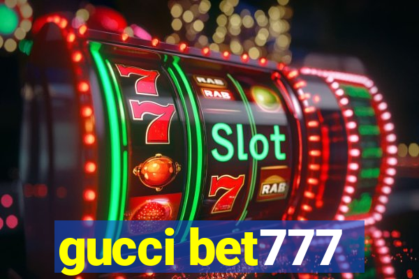 gucci bet777